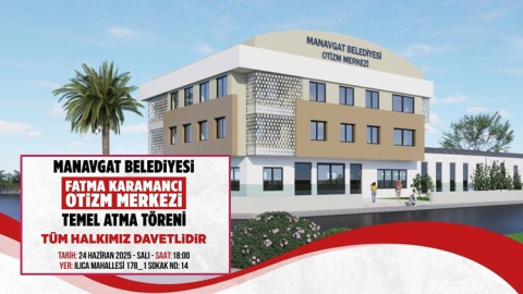 Manavgat Belediyesi, Fatma Karamancı Otizm Merkezi'nin temelini atıyor